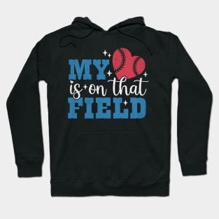 Baseball My Heart is On That Field Hoodie